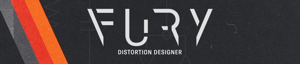 FURY | Distortion Designer